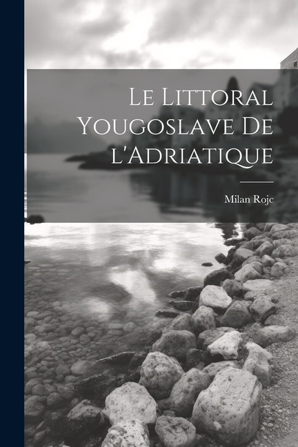 Le littoral yougoslave de l'Adriatique