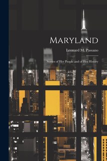 Front cover_Maryland; Stories of her People and of her History