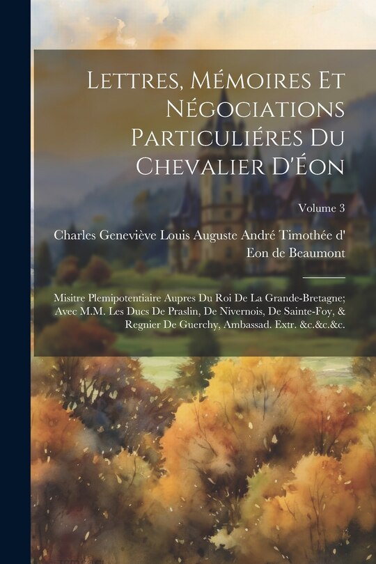 Front cover_Lettres, mémoires et négociations particuliéres du chevalier d'Éon