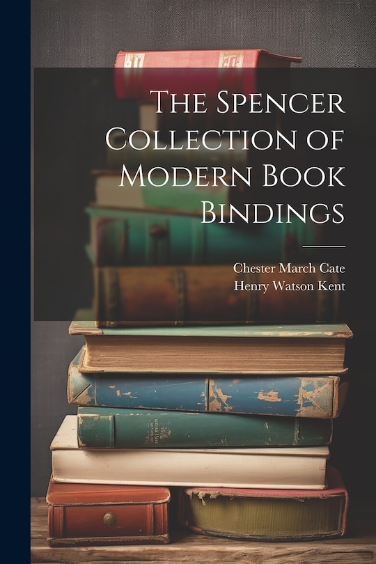Front cover_The Spencer Collection of Modern Book Bindings