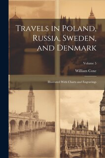 Front cover_Travels in Poland, Russia, Sweden, and Denmark; Illustrated With Charts and Engravings; Volume 5