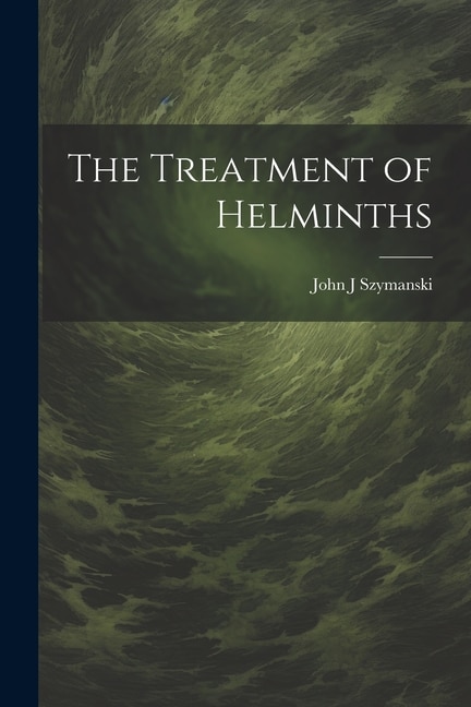 The Treatment of Helminths