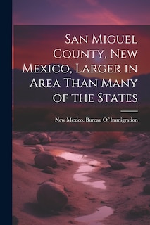Couverture_San Miguel County, New Mexico, Larger in Area Than Many of the States