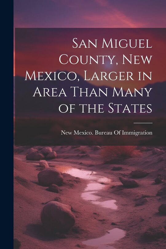 Couverture_San Miguel County, New Mexico, Larger in Area Than Many of the States