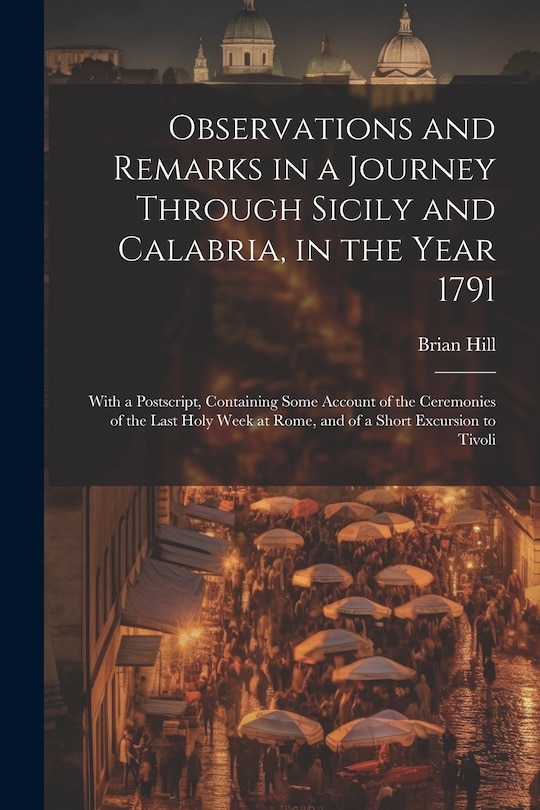 Front cover_Observations and Remarks in a Journey Through Sicily and Calabria, in the Year 1791