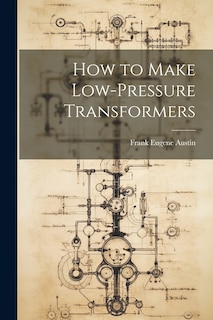 Front cover_How to Make Low-Pressure Transformers