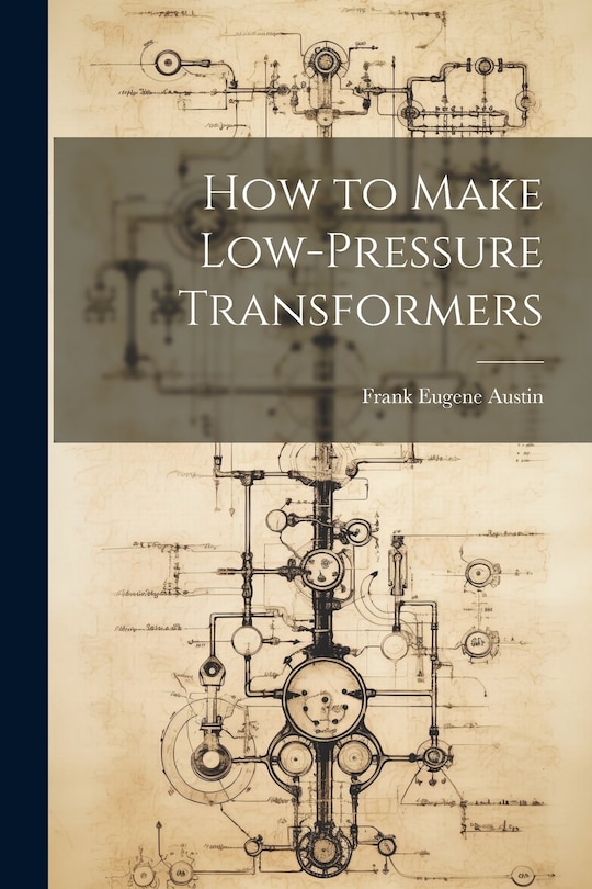 Front cover_How to Make Low-Pressure Transformers