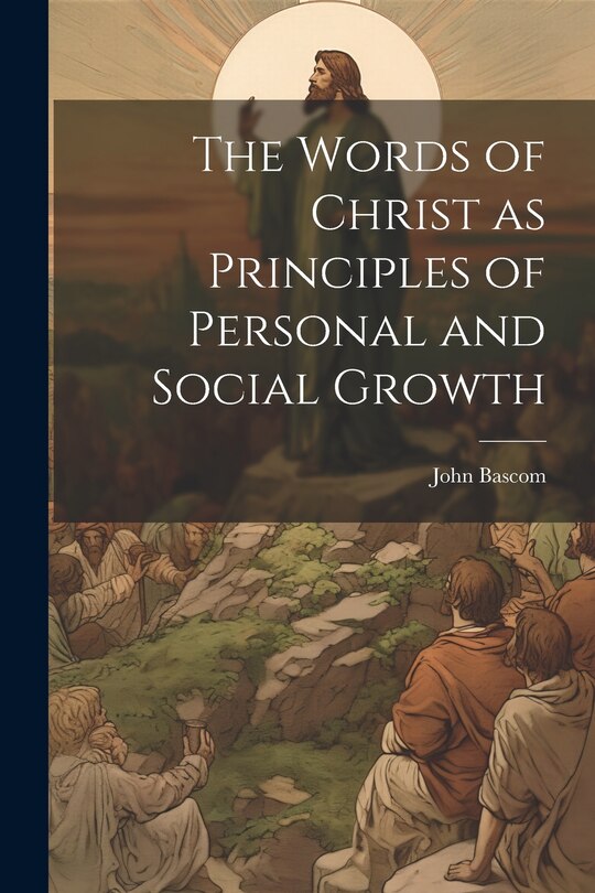 Couverture_The Words of Christ as Principles of Personal and Social Growth
