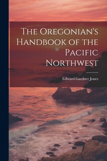 Front cover_The Oregonian's Handbook of the Pacific Northwest