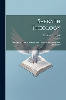 Front cover_Sabbath Theology; a Reply to Those who Insist That Saturday is the Only True Sabbath Day