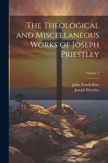 Front cover_The Theological and Miscellaneous Works of Joseph Priestley; Volume 3