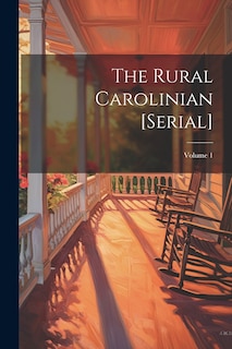 Couverture_The Rural Carolinian [serial]; Volume 1