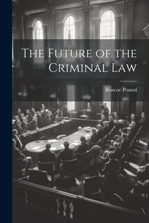 Front cover_The Future of the Criminal Law