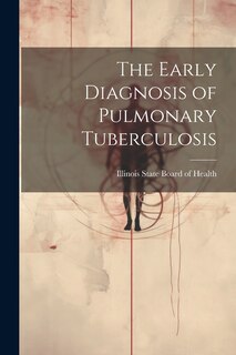 Front cover_The Early Diagnosis of Pulmonary Tuberculosis