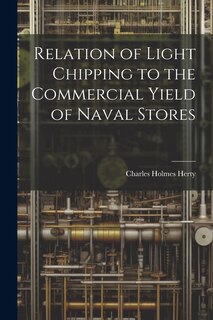 Couverture_Relation of Light Chipping to the Commercial Yield of Naval Stores