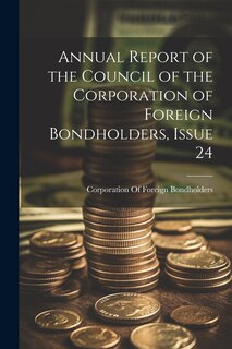 Front cover_Annual Report of the Council of the Corporation of Foreign Bondholders, Issue 24