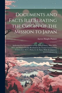 Front cover_Documents and Facts Illustrating the Origin of the Mission to Japan