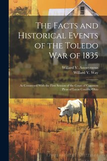 Couverture_The Facts and Historical Events of the Toledo War of 1835