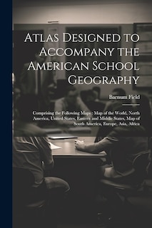 Front cover_Atlas Designed to Accompany the American School Geography