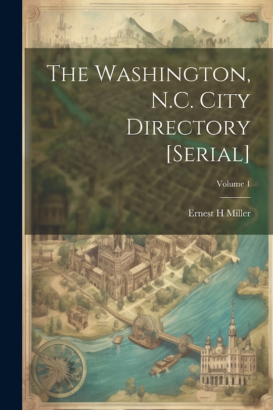 Front cover_The Washington, N.C. City Directory [serial]; Volume 1