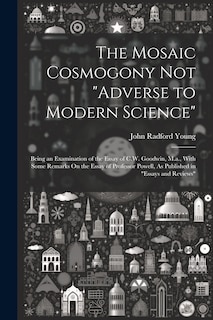 Front cover_The Mosaic Cosmogony Not Adverse to Modern Science