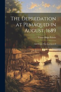Front cover_The Depredation at Pemaquid in August, 1689