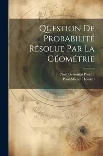 Couverture_Question De Probabilit&eacute; R&eacute;solue Par La G&eacute;om&eacute;trie