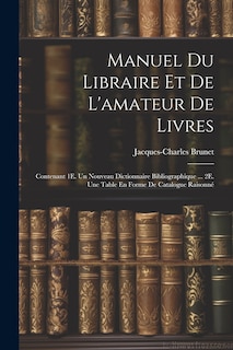 Front cover_Manuel Du Libraire Et De L'amateur De Livres