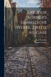 Front cover_Theodor Körner's sämmtliche Werke, Zweite Ausgabe