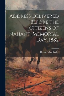 Front cover_Address Delivered Before the Citizens of Nahant, Memorial day, 1882