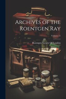 Front cover_Archives of the Roentgen Ray; Volume 11