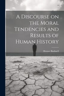 Couverture_A Discourse on the Moral Tendencies and Results of Human History