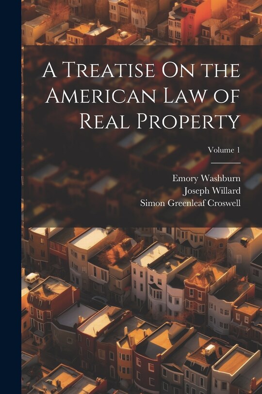 Front cover_A Treatise On the American Law of Real Property; Volume 1