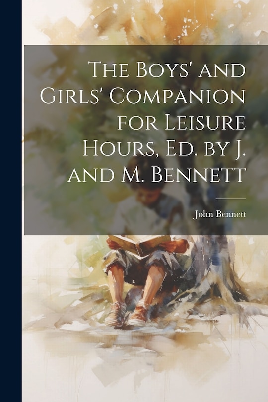 Front cover_The Boys' and Girls' Companion for Leisure Hours, Ed. by J. and M. Bennett