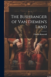Couverture_The Bushranger of Van Diemen's Land