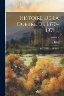 Front cover_Histoire De La Guerre De 1870-1871 ...