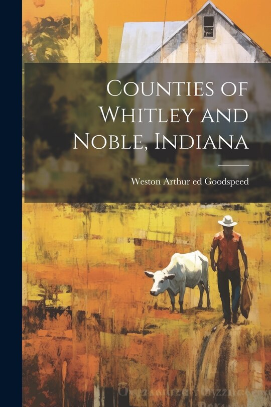 Front cover_Counties of Whitley and Noble, Indiana