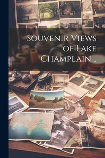 Couverture_Souvenir Views of Lake Champlain ..