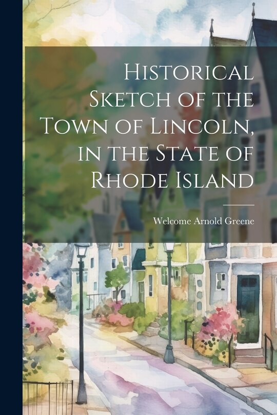 Front cover_Historical Sketch of the Town of Lincoln, in the State of Rhode Island