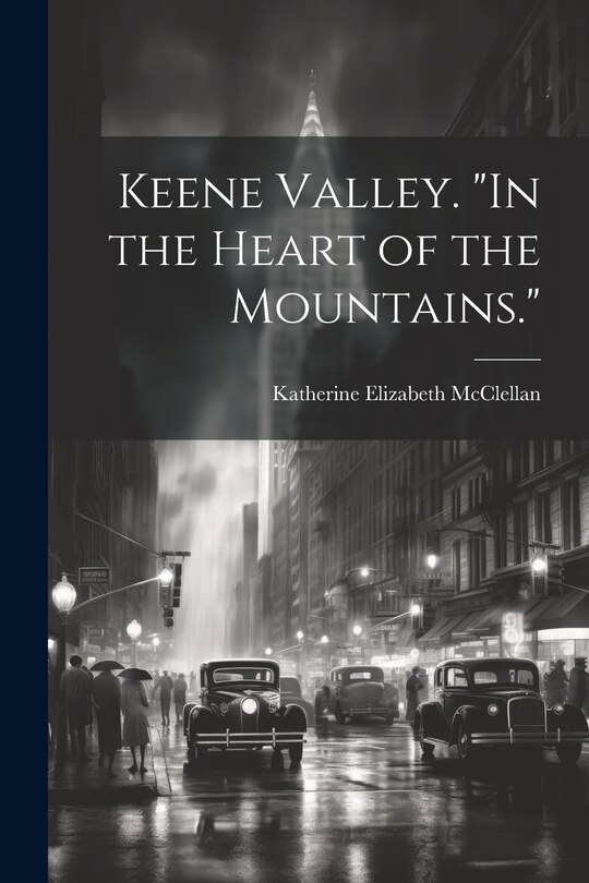 Couverture_Keene Valley. In the Heart of the Mountains.