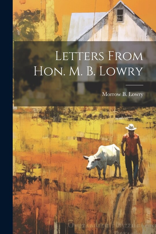 Front cover_Letters From Hon. M. B. Lowry