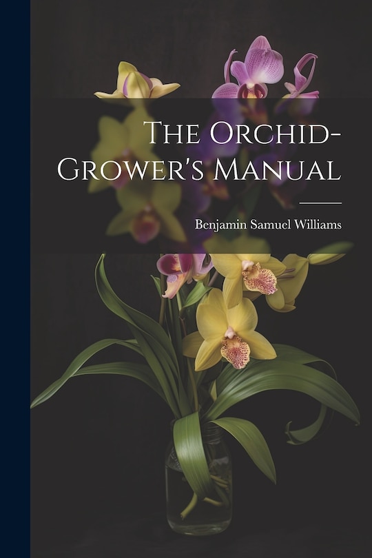 Front cover_The Orchid-Grower's Manual