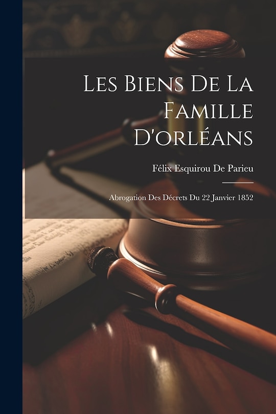 Front cover_Les Biens De La Famille D'orléans