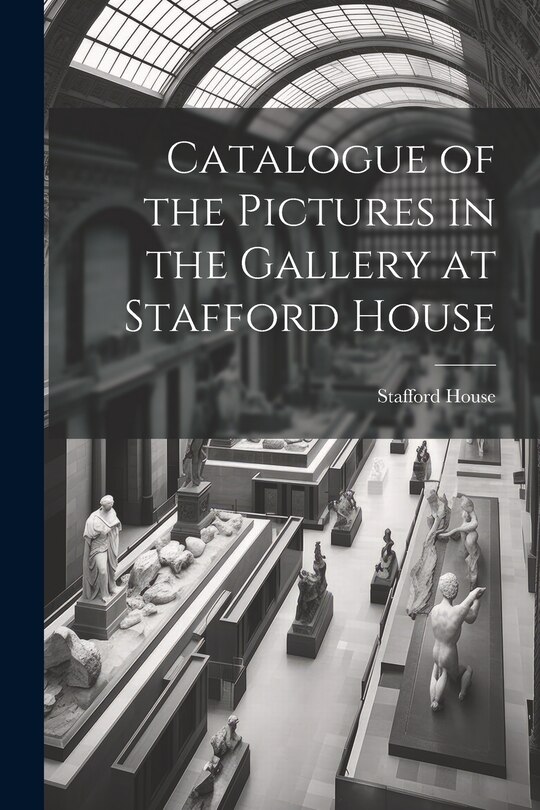 Front cover_Catalogue of the Pictures in the Gallery at Stafford House