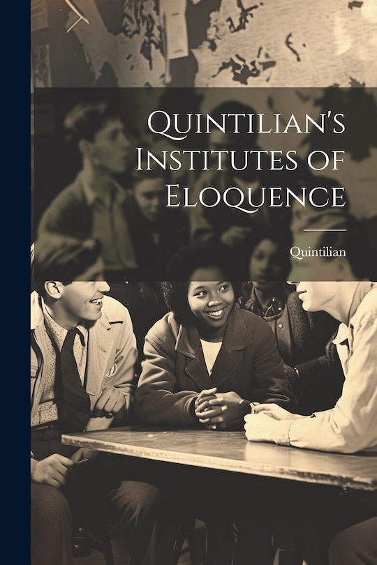 Front cover_Quintilian's Institutes of Eloquence