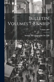 Front cover_Bulletin, Volumes 7-8; Volume 1887