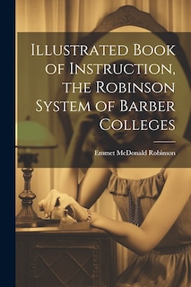 Front cover_Illustrated Book of Instruction, the Robinson System of Barber Colleges
