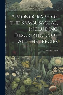 Couverture_A Monograph of the Bambusaceae, Including Descriptions of all the Species