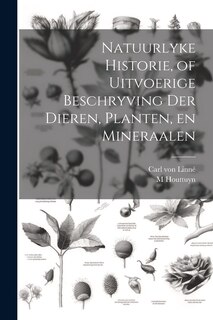 Couverture_Natuurlyke Historie, of Uitvoerige Beschryving der Dieren, Planten, en Mineraalen