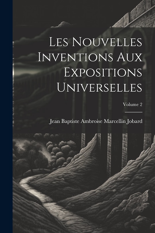 Front cover_Les Nouvelles Inventions Aux Expositions Universelles; Volume 2